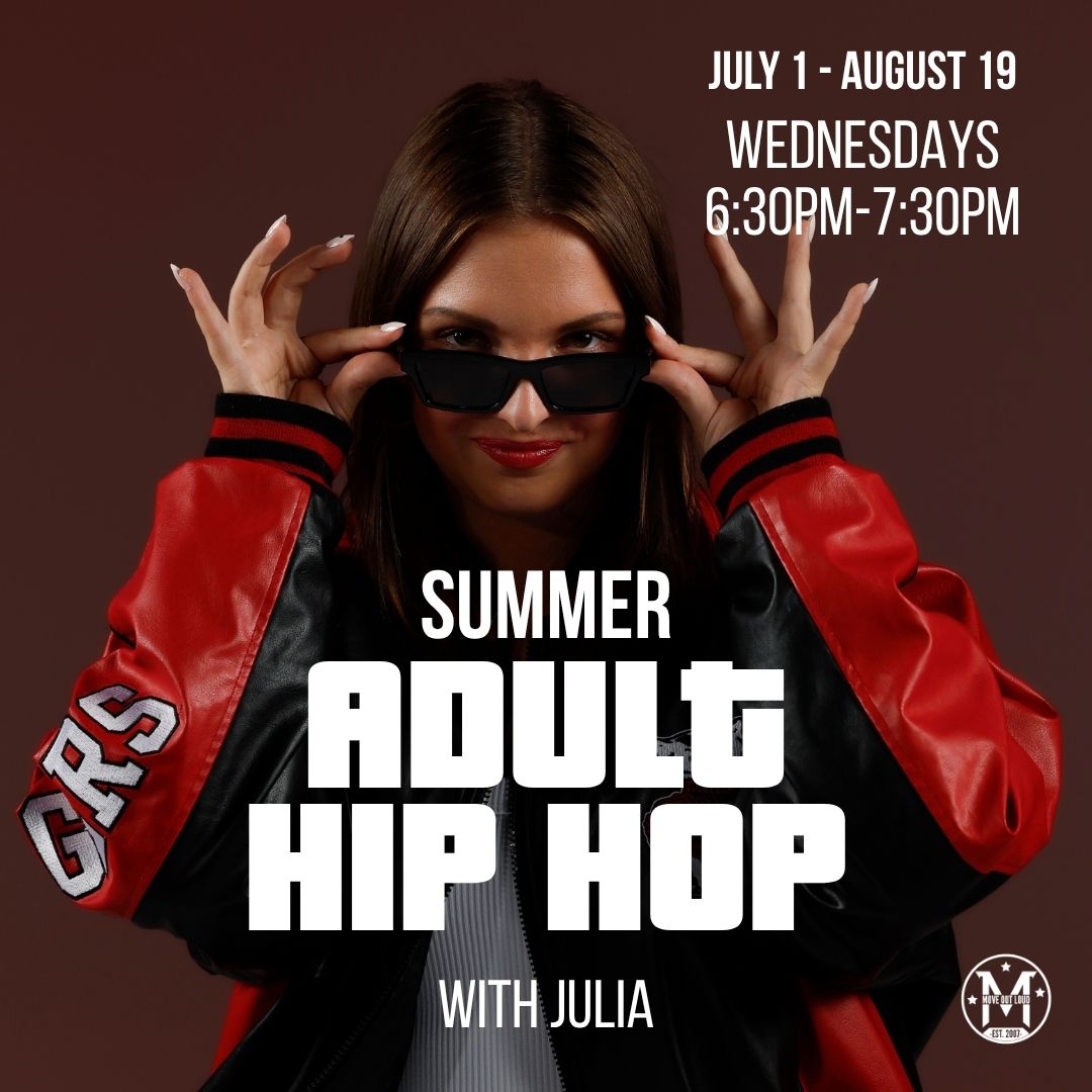 Promo poster for a Summer Adult Hip Hop class with Julia, featuring a woman in a red and black varsity jacket adjusting sunglasses; dates and times shown: July 1–August 19, Wednesdays 6:30–7:30 PM.