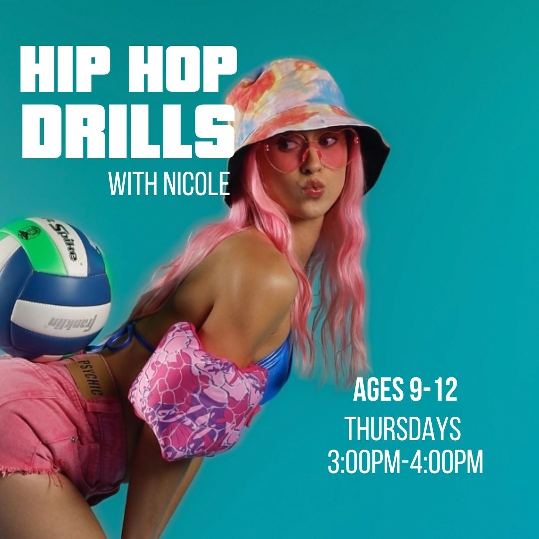 Poster advertising Hip Hop Drills with Nicole for ages 9–12, featuring a girl with pink hair, bucket hat, pink sunglasses, and teal background with a volleyball nearby.